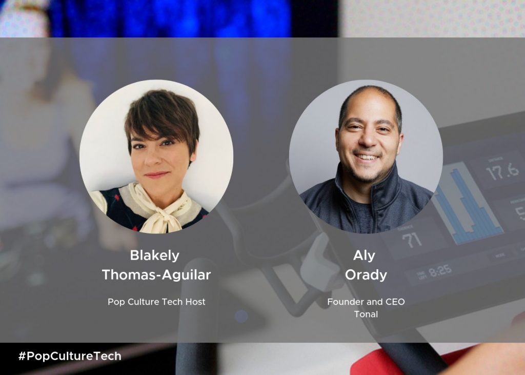 Aly Orady, CEO of Tonals, joins Blakely Thomas-Aguilar in Pop Culture Tech Podcast episode two on fitness technology and trends.